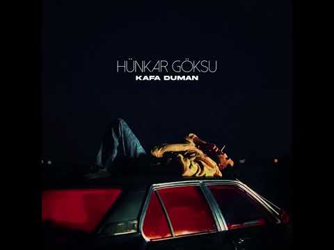 Hünkar Göksu-Kafa duman duman