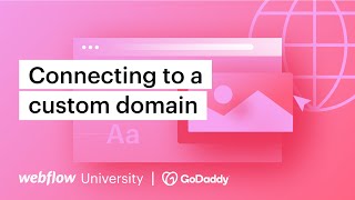 Connecting a custom domain with GoDaddy — Webflow tutorial (using the Old UI)