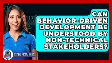 Can Behavior-Driven Development Be Understood By Non-technical Stakeholders? - Next LVL Programming