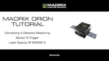 MADRIX ORION Tutorial - Connecting A Distance Measuring Sensor To Trigger Layer Opacity Of MADRIX 5