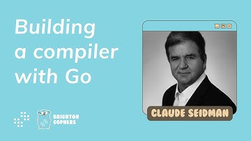 Building a Compiler with Go | Brighton Gophers