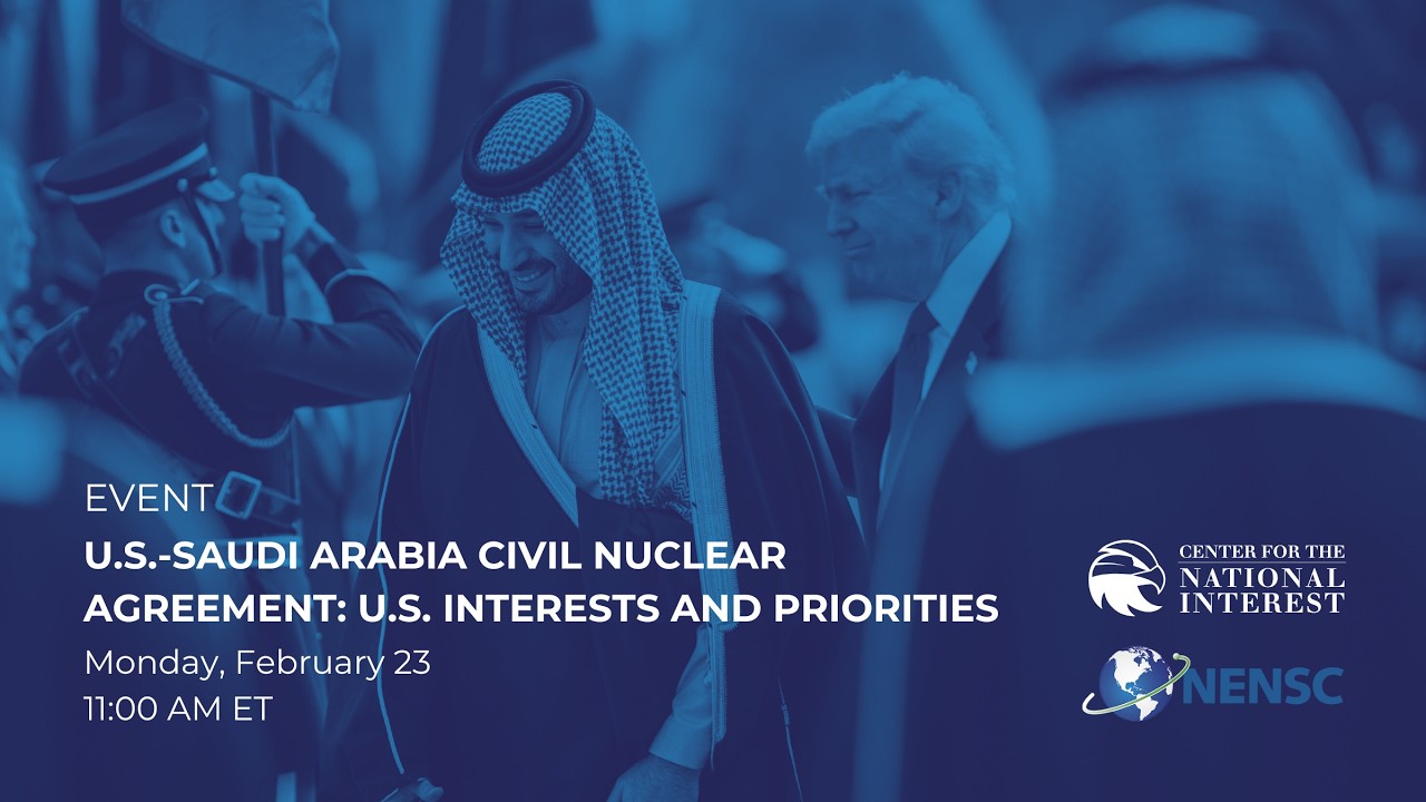 U.S.-Saudi Arabia Civil Nuclear Agreement: U.S. Interests and ...
