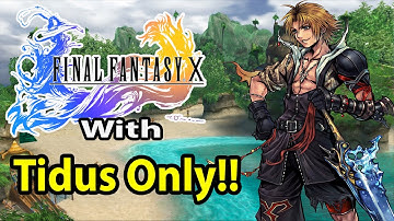 Can you beat Final Fantasy 10 with Tidus Only?