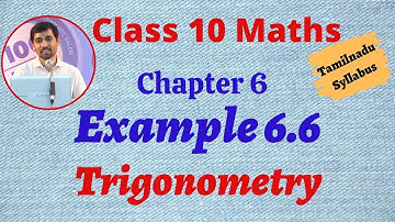 10th Maths  Example 6.6 Trigonometry Chapter 6 AlexMaths TamilNadu Syllabus