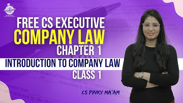 FREE CS Executive | Company Law | Chapter 1 | Introduction to Company Law| Class 1| By CS Pinky Maam