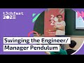 Swinging the engineermanager pendulum  t3chfest 2023