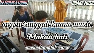 MAKAN HATI(rita sugiarto) ||COVER ORGEN TUNGGAL ||BUANA MUSIC