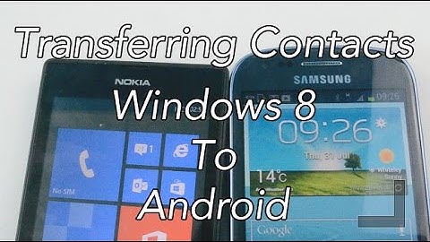 Transferring Contacts: Windows 8 to Android