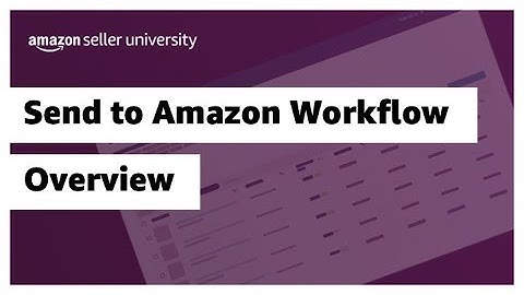 Send to Amazon Workflow Overview