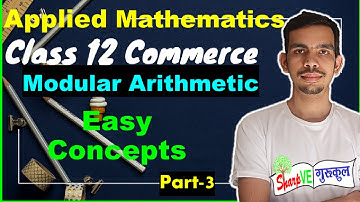 Modular Arithmetic Part-3 | Applied Mathematics Class 12 Commerce | CBSE | SharpVE Gurukul