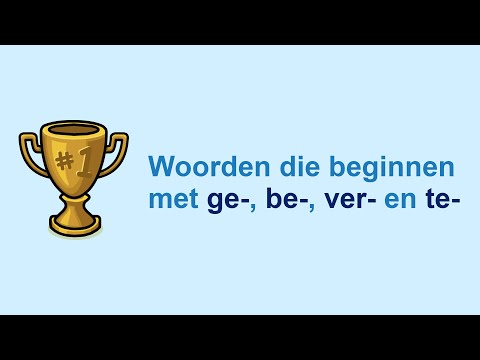 Woorden die beginnen met ge-, be-, ver- en te-