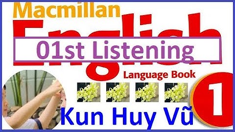 Macmillan English 1 Language Book 01st Listening Tiếng Anh Tích Hợp Lớp 1