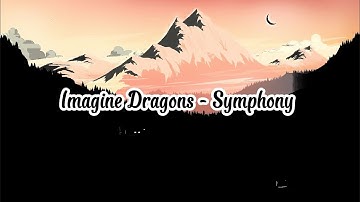 Imagine Dragons - Symphony (Lyrics Video)