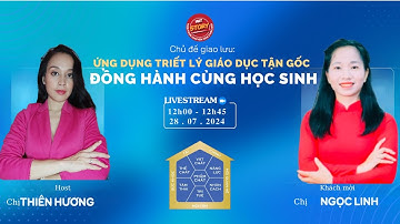 [425] [ ỨNG DỤNG TRIẾT LÝ GIÁO DỤC TẬN GỐC - ĐỒNG HÀNH CÙNG HỌC SINH] | NGỌC LINH | Ăn Trưa Cùng WS