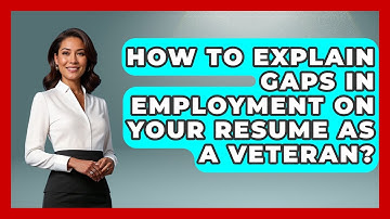 How To Explain Gaps In Employment On Your Resume As A Veteran? - Job Success Network