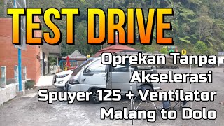 Test Drive hasil oprekan tanpa akselerasi spuyer 125 dan Ventilator dari Malang ke Dolo   Kediri.