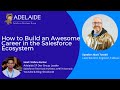 How to build an awesome career in the salesforce ecosystem  adelaide sf dev group