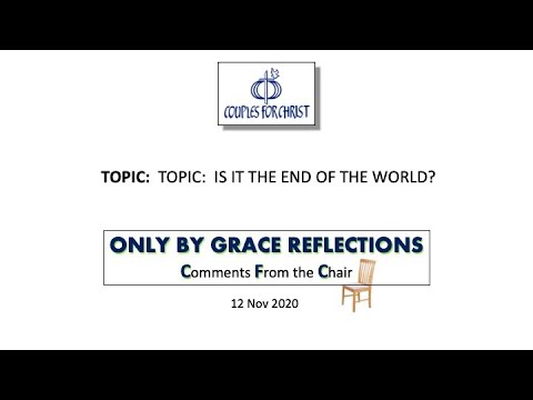 ONLY BY GRACE REFLECTIONS - Comments From the Chair 12 November 2020