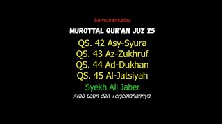 Murottal Qur’an Juz 25, Syekh Ali Jaber, arab latin dan terjemahannya.