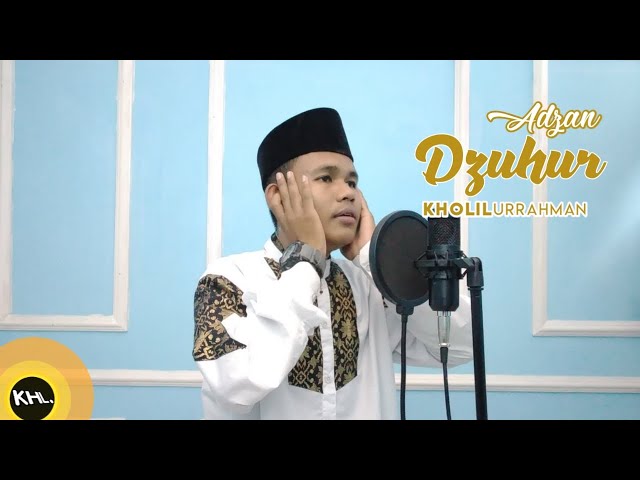 Adzan yang cocok untuk sholat dzuhur || Versi kholilurrahman class=