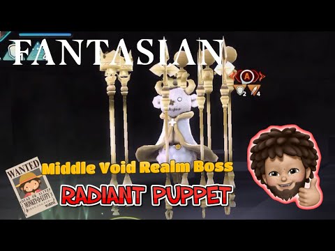 FANTASIAN - Middle Void Realm Boss : RADIANT PUPPET