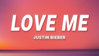 Justin Bieber  Love Me (Lyrics)