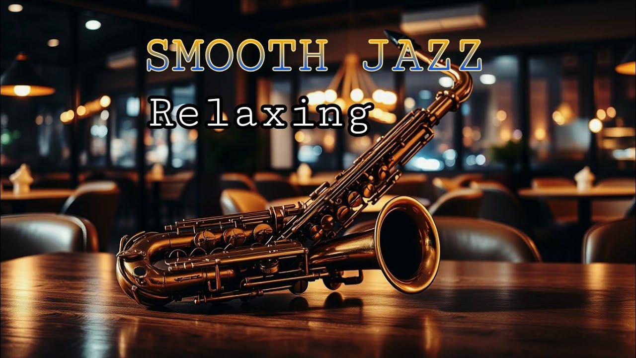 Smooth Jazz Relaxing 🎷 Warm & Soulful Saxophone Lounge Vibes @RelaxingJazz-03 