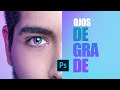 OJOS INCREÍBLES | cómo cambiar el color de los ojos | degrade | Photoshop | TUTORIAL | Español