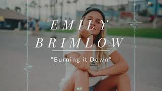 Video thumbnail of "Emily Brimlow - Burning It Down"