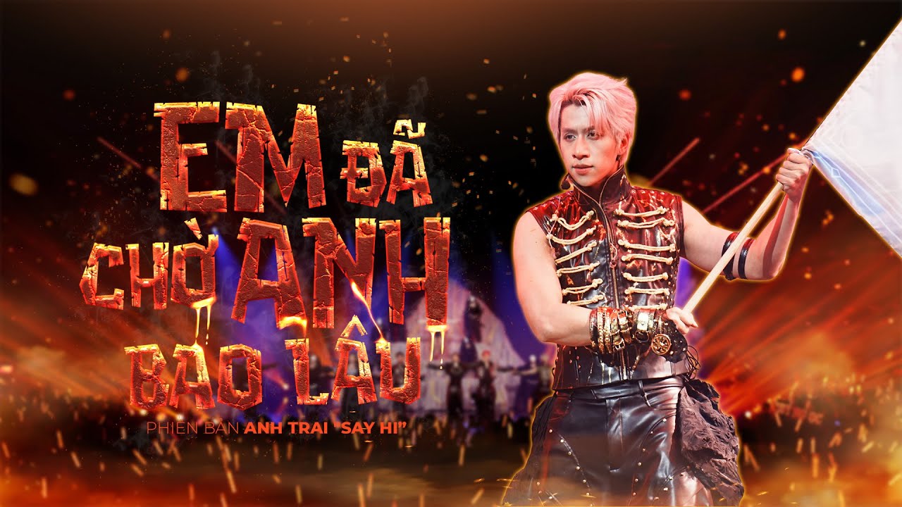 EM ĐÃ CHỜ ANH BAO LÂU - Bùi Duy Ngọc, OgeNus, Phúc Du, Otis, RIO, 52Hz | Anh Trai 