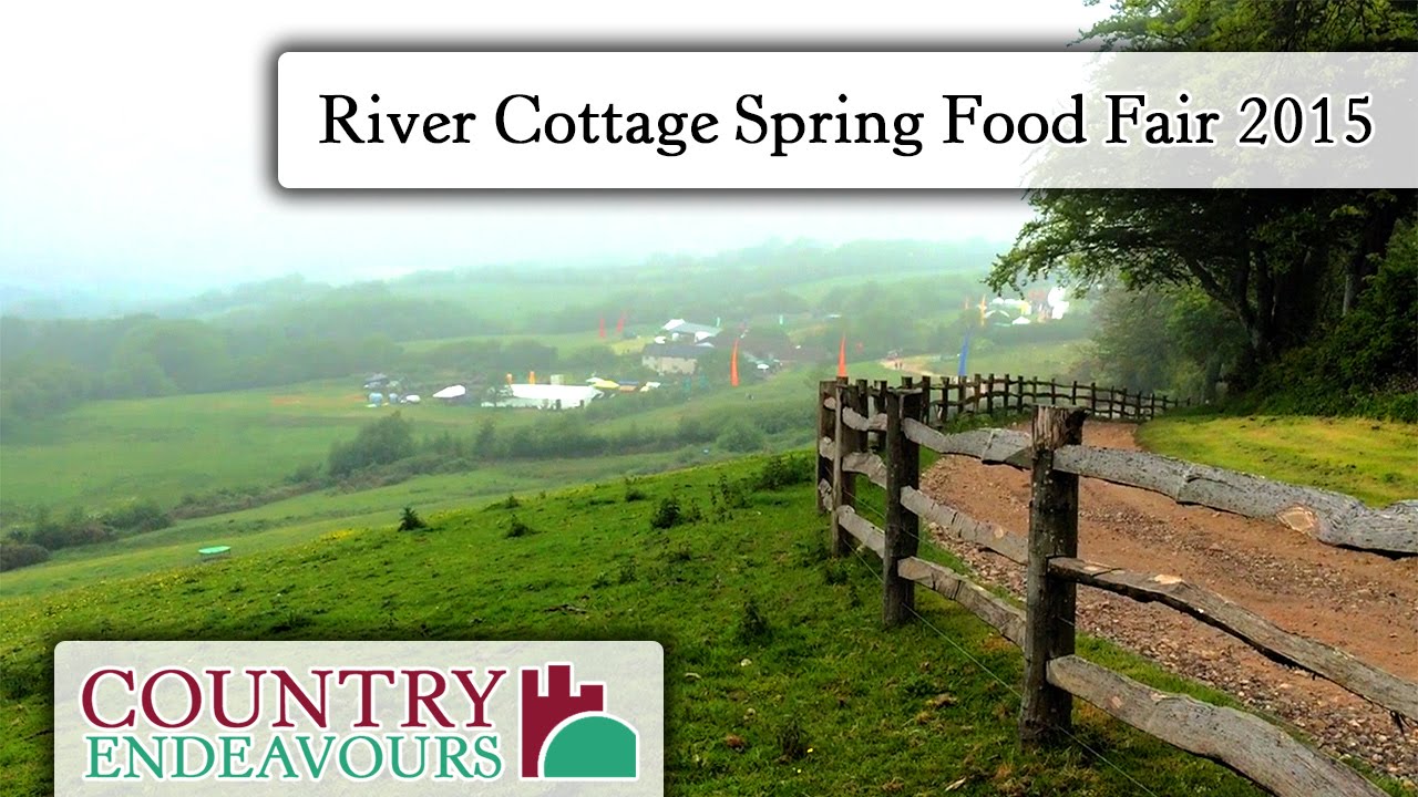 River Cottage Spring Food Fair 2015 Countryendeavourstv Youtube