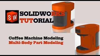SolidWorks Tutorial: Coffee Machine Multi-Body Parts Design