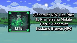 Alchemist NPC Lite TL Pro Terraria Mobile Part 3 Alchemist husband Brewer NPC 