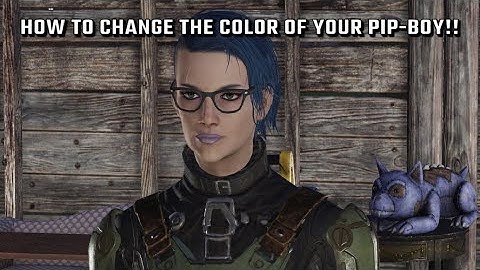 How to change your Pip-Boy color.