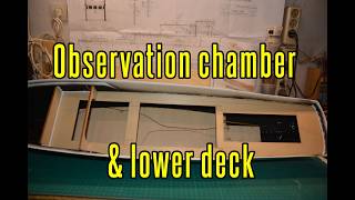 Calypso - part 3 Observation Chamber & Lower Deck