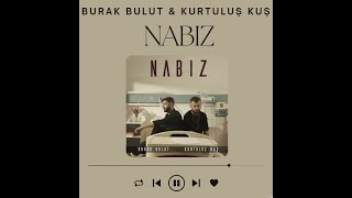 Burak Bulut & Kurtuluş Kuş - Nabız (Sözleri/Lyrics)