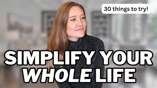 30 LIFE CHANGING Ideas To SIMPLIFY Your Lifestyle For 2024 (simple living and minimalism)