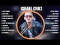 Israel cruz songs 2024 hits 2024   israel cruz songs  israel cruz songs hits