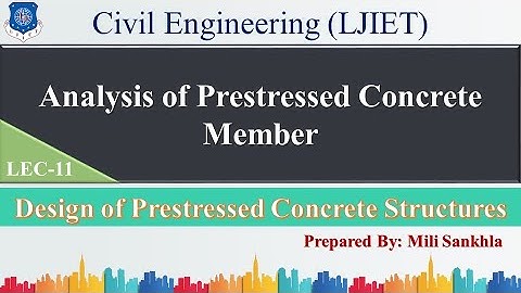 Lec- 11_ Analysis of Prestressed Concrete Member| Design of Prestressed concrete Structure| Civil