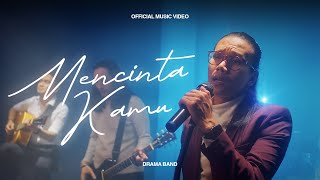 Drama Band - Mencinta Kamu (Official Music Video)