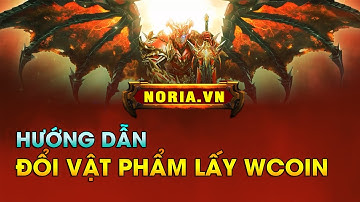Hướng Dẫn Đổi Vật Phẩm Lấy Wcoin - Noria.vn - Mu Online