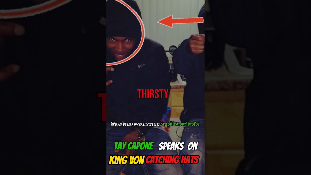 King Von's Revenge: Tay Capone Explains Him Catching Hats After Jail