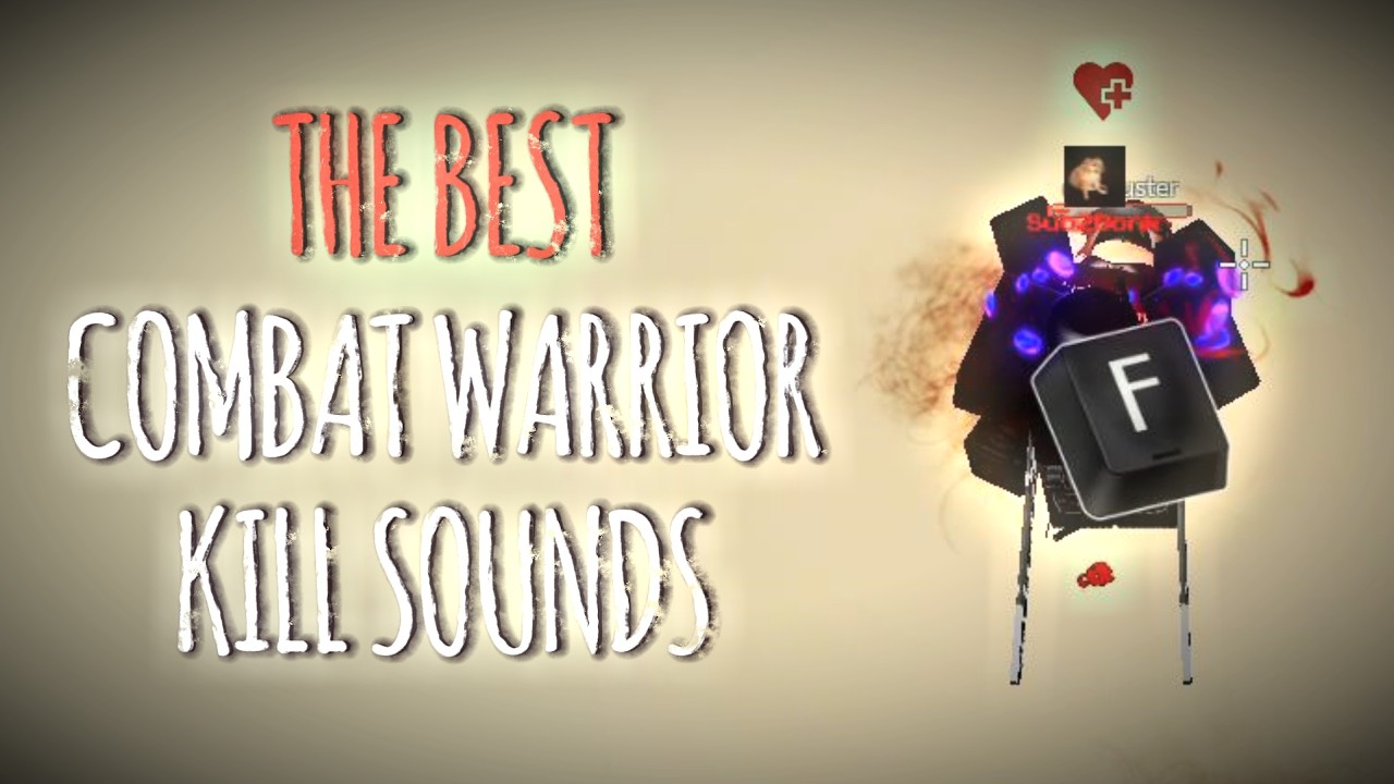 THE BEST Kill Sounds For Combat Warriors | Part 19 - YouTube