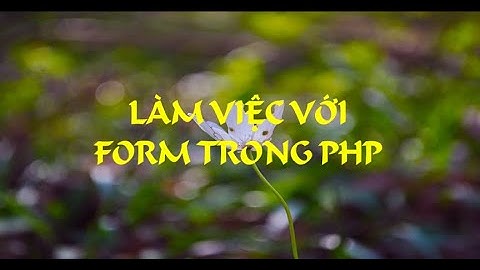 Làm việc với form trong PHP