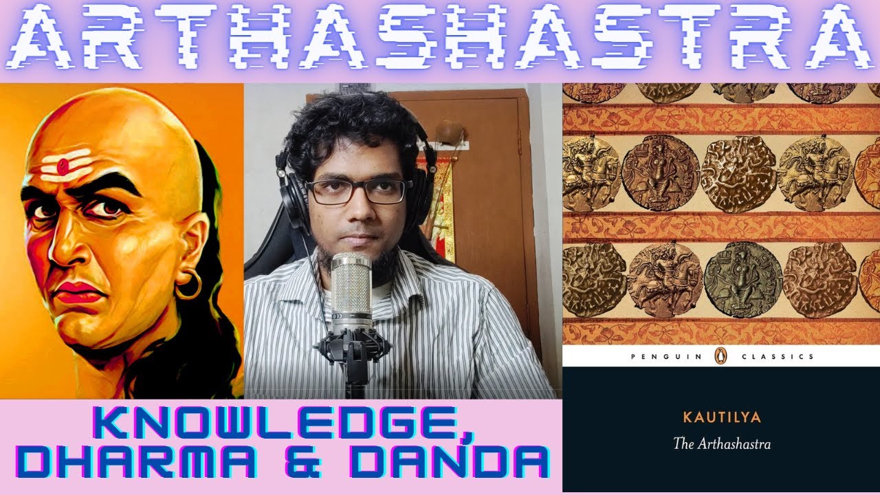 Knowledge, Dharma & Danda || Arthashastra || Vishnugupta Chanakya ...