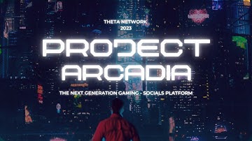 Project Arcadia | Theta Network 2023 Hackathon