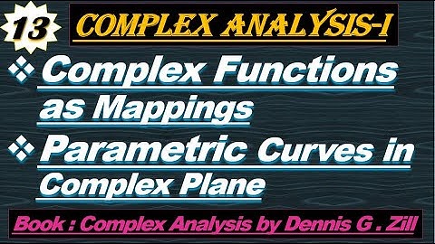 Lec#13|Complex Functions as Mappings|Parametric Curves in the Complex Plane|Complex Analysis