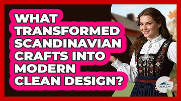 What Transformed Scandinavian Crafts Into Modern Clean Design? - Unmapping Scandinavia