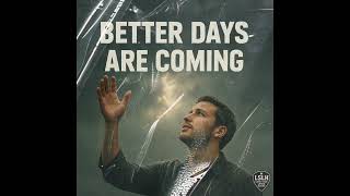 Better Days Are Coming | Lyric Video