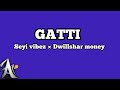 Gatti lyrics  vibez  inc  seyi vibez  dwillshar money